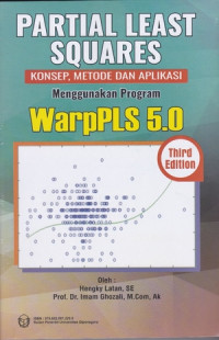 Partial Least Squares: Kondep, Metode dan Aplikasi Menggunakan Program WarpPLS 5.0 Third Edition