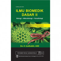 Ilmu Biomedik Dasar II: Biologi, Mikrobiologi, Parasitiologi