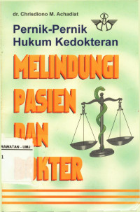 Penak-pernik Hukum Kedokteran Melindungi Pasien dan Dokter