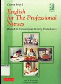 English for The  Profesional Nurses (based on Fundamental Nursing Procedures) Couse Book 1