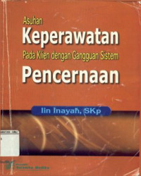 Asuhan Keperawatan Pada Klien dengan gangguan Sistem Pencernaan