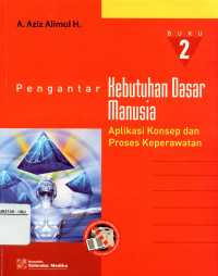 Pengantar Kebutuhan Dasar Manusia Aplikasi Konsep dan Proses Keperawatan Buku 2