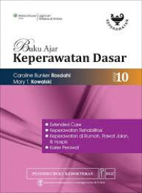 Buku Ajar Keperawatan Dasar:Extended Care, Keperawatan Rehabilitasi, Keperawatan di rumah, Rawat Jalan, & Hospis, Karier Perawat Edisi 10