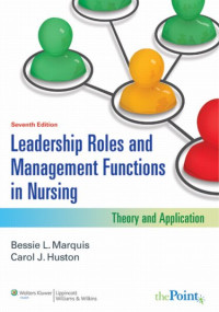 Leadership Roles and Management Functions in Nursing: Theory and Application 7 th edition