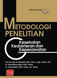 Metodologi Penelitian: Kesehatan, Kedokteran dan Keperawatan