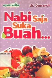 Nabi Saja Suka Buah