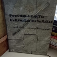 Pedoman Praktis Perawatan Kesehatan: untuk Pengasuh Orang Usia Lanjut