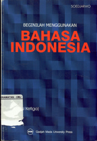 Beginilah Menggunakan Bahasa Indonesia