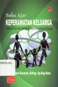 Buku Ajar Keperawatan Keluarga Aplikasi Teori pada Praktik Asuhan Keperawatan Keluarga