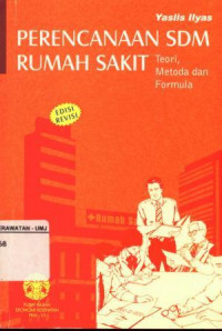 Prencanaan SDM Rumah Sakit Teori, Metodologi dan Formula Edisi Revisi