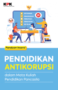 Panduan Insersi Pendidikan Antikorupsi dalam Mata Kuliah Pendidikan Pancasila