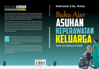 Buku Ajar Asuhan Keperawatan Keluarga: Teori dan Aplikasi Praktik