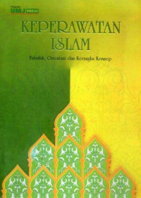 Keperawatan Islam: Falsafah, Orientasi dan Kerangka Konsep