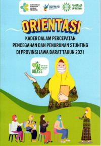 Orientasi Kader dalam Percepatan Pencegahan dan Penurunan Stunting di Provinsi Jawa Barat Tahun 2021