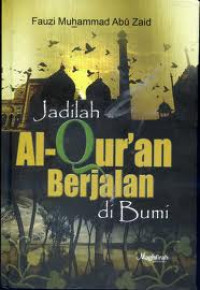 Jadilah Al-Qur'an Berjalan di Bumi