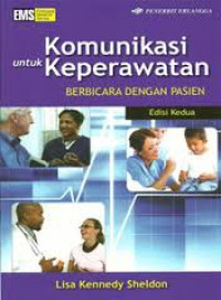 Komunikasi untuk Keperawatan: Berbicara dengan Pasien Edisi 2