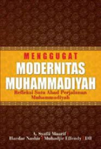 Menggugat Modernitas Muhammadiyah: Refleksi Satu Abad Perjalanan Muhammadiyah