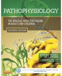 Pathophysiology: The Biologic Basic for Disease in Adults and Children Seventh Edition