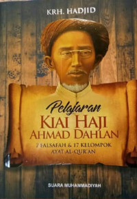 Pelajaran Kiai Haji Ahmad Dahlan: 7 Filsafah & 17 Kelompok Ayat Al-Qur'an