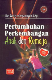 Pertumbuhan Perkembangan Anak dan Remaja