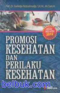 Promosi Kesehatan dan Perilaku Kesehatan Edisi Revisi 2012